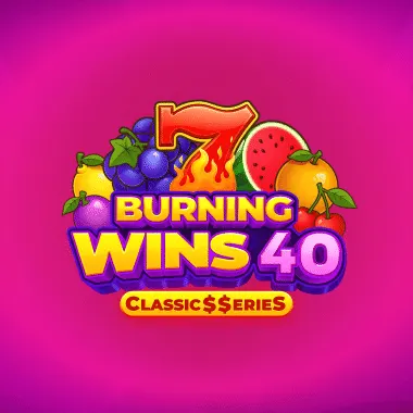 Burning Wins 40: Classic$$erieS